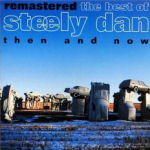 Steely Dan Then And Now: The Best Of