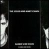 The Jesus And Mary Chain Barbed Wire Kisses