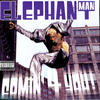 Elephant Man Comin` 4 You!