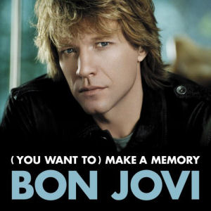 BON JOVI (You Want To) Make A Memory