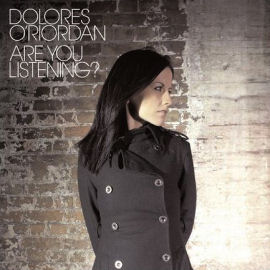 Dolores O`Riordan Are You Listening?