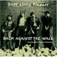 STIFF LITTLE FINGERS Back Against The Wall: The Essential Collection