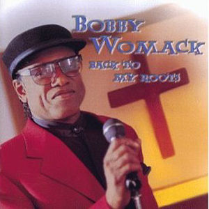 Bobby Womack Back To My Roots