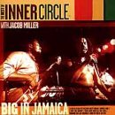 Inner Circle Big In Jamaica - The Best Of Inner Circle With Jacob Miller