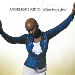 Angelique Kidjo Black Ivory Soul