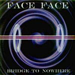 Face To Face Bridge To Nowhere