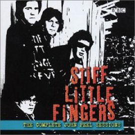 STIFF LITTLE FINGERS Complete John Peel Sessions