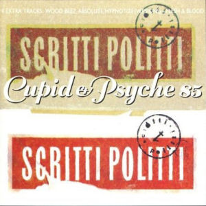 Scritti Politti Cupid & Psyche `85