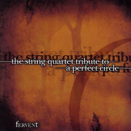 String Quartet Fervent: Tribute To A Perfect Circle