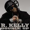 R. Kelly Double Up