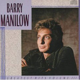 Barry Manilow Greatest Hits, Vol 3