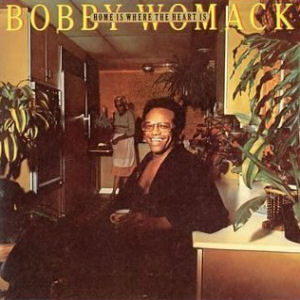 Bobby Womack Home Is Where Heart Is