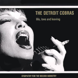 Detroit Cobras Life, Love And Leaving