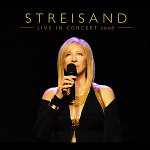 Barbra Streisand Live In Concert 2006 (CD1)