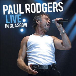 Paul Rodgers Live In Glasgow