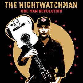 The Nightwatchman One Man Revolution