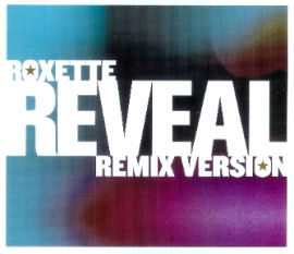 ROXETTE Reveal (Remix Version)