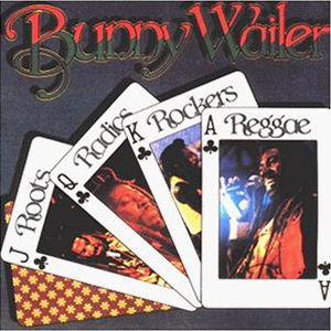 Bunny Wailer Roots Radics Rockers Reggae