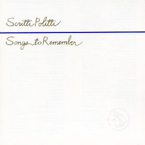 Scritti Politti Songs To Remember