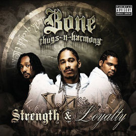 Bone Thugs `N` Harmony Strength & Loyalty