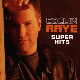 Collin Raye Super Hits