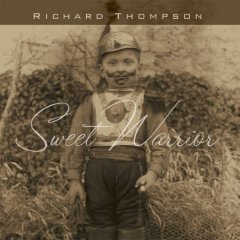 Richard Thompson Sweet Warrior