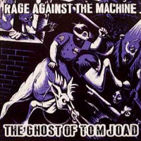 Rage Against the Machine The Ghost Of Tom Joad