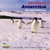 Medwyn Goodall Antarctica - The Last Wilderness