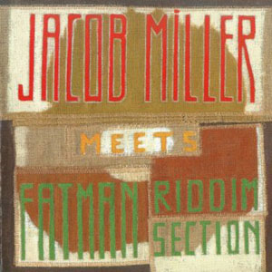 Jacob Miller Jacob Miller Meets Fatman Riddim Section