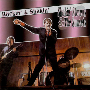 Shakin` Stevens Rockin` & Shakin`