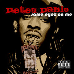 Petey Pablo Same Eyez On Me