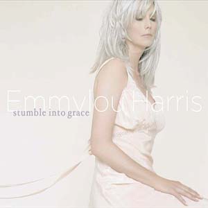 Emmylou Harris Stumble Into Grace