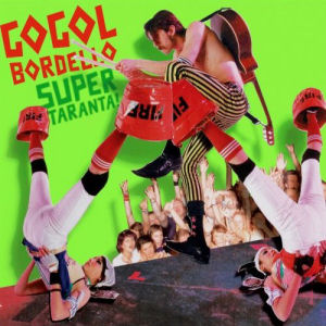 Gogol Bordello Super Taranta!