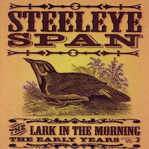 Steeleye Span The Lark In The Morning: The Early Years (CD1)