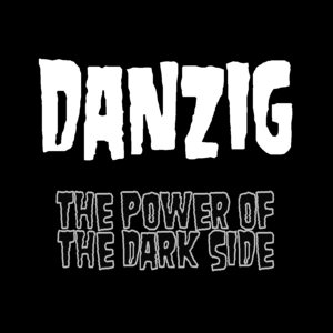 DANZIG The Power Of The Dark Side