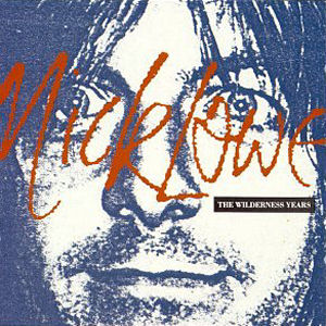 Nick Lowe The Wilderness Years