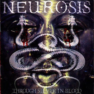 Neurosis Through Silver In Blood