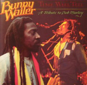 Bunny Wailer Time Will Tell