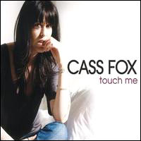 Cass Fox Touch Me