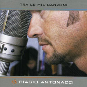 ANTONACCI Biagio Tra Le Mie Canzoni