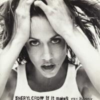 Sheryl Crow If It Makes You Happy (Single)