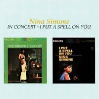 Nina Simone In Concert & I Put A Spell On You