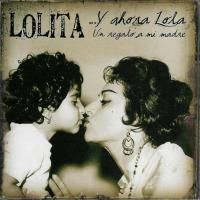 lolita Y Ahora Lola...Un Regalo A Mi Madre
