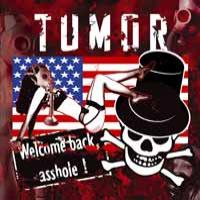 Tumor Welcome Back, Asshole!