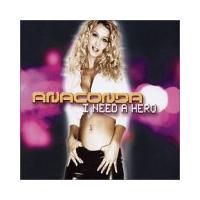 Anaconda I Need A Hero (Maxi)