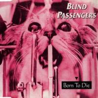 Blind Passengers Born To Die (Maxi)