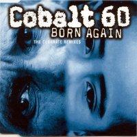 Cobalt 60 Born Again (Single)