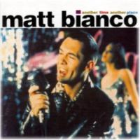 Matt Bianco Another Time Another Place