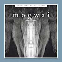 MOGWAI Kicking A Dead Pig: Mogwai Songs Remixed