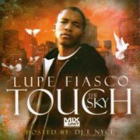 Lupe Fiasco Touch The Sky